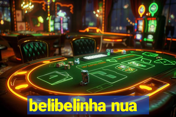 belibelinha nua